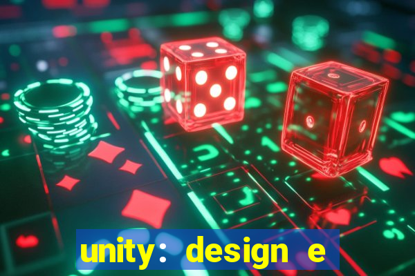 unity: design e desenvolvimento de jogos pdf